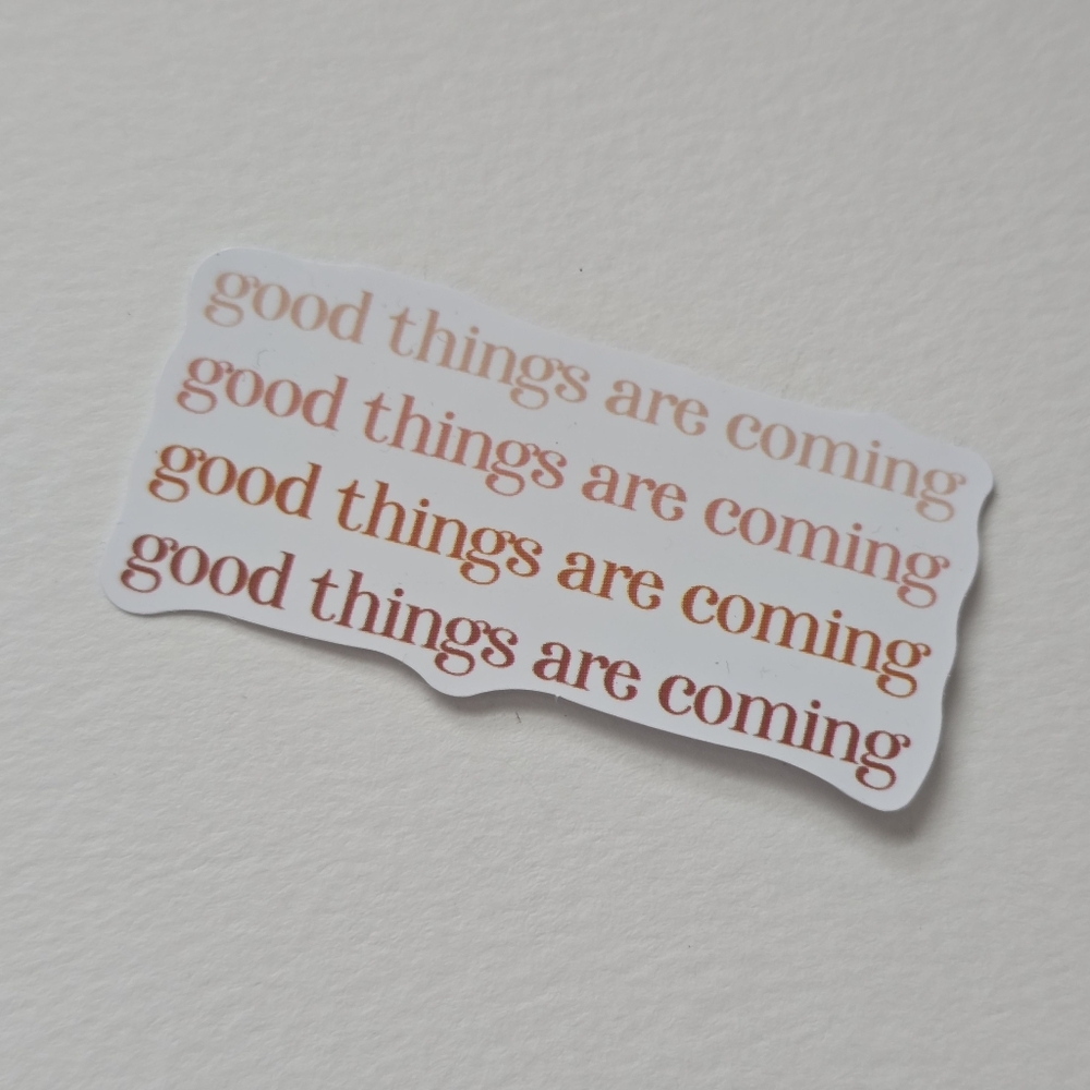10/$10 Good Things Are Comimg Sticker